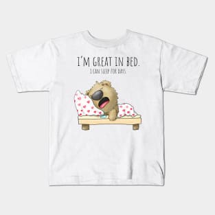 Great in bed funny cute bear quote Kids T-Shirt